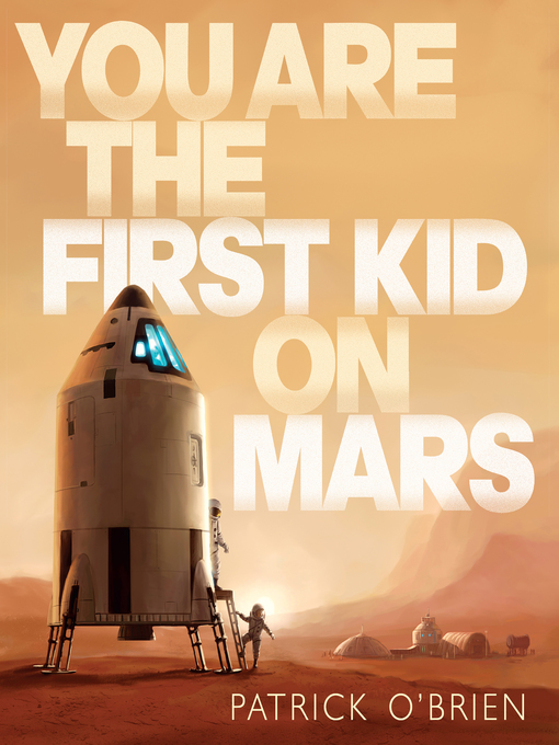 Title details for You Are the First Kid on Mars by Patrick O'Brien - Wait list